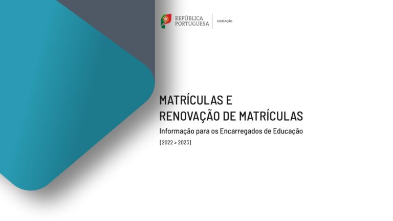 Matrículas e Renovações de Matrículas 2022/2023 - informação para os Encarregados de Educação 